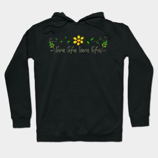 Live Life Love Life Hoodie